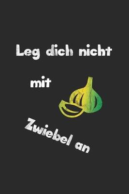 Book cover for Leg dich nicht mit Zwiebel an