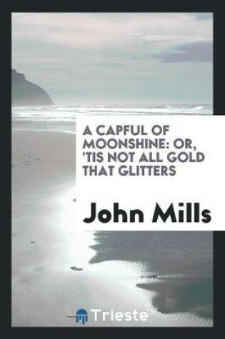 Cover of A Capful of Moonshine