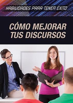 Cover of Cómo Mejorar Tus Discursos (Strengthening Public Speaking Skills)