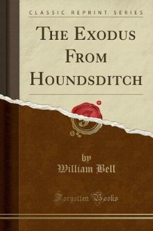 Cover of The Exodus from Houndsditch (Classic Reprint)
