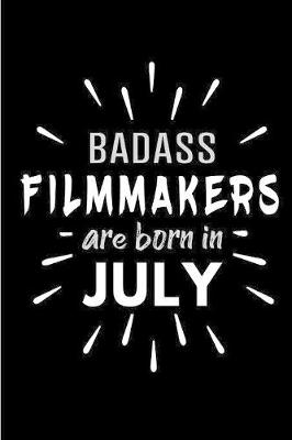 Book cover for Badass Filmmakers Are Born In July