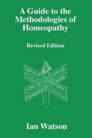 Cover of A Guide to the Methodologies of Homeopathy