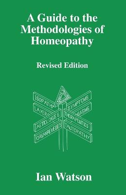 Book cover for A Guide to the Methodologies of Homeopathy