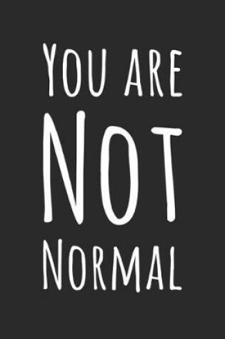 Cover of You Are Not Normal