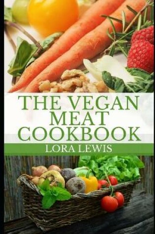 Cover of The Vegan Meat Cookbook