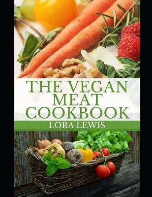 Book cover for The Vegan Meat Cookbook