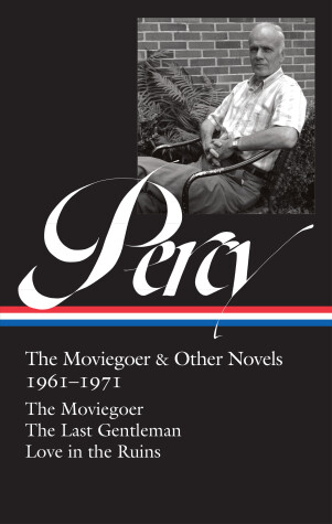 Book cover for Walker Percy: The Moviegoer & Other Novels 1961-1971