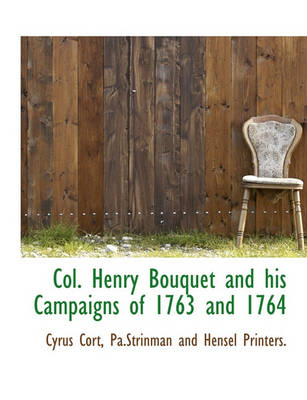 Book cover for Col. Henry Bouquet and His Campaigns of 1763 and 1764