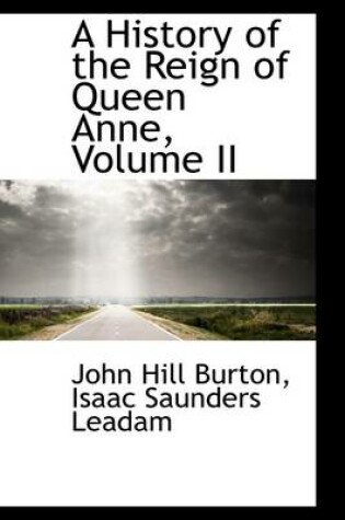 Cover of A History of the Reign of Queen Anne, Volume II