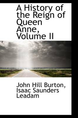 Book cover for A History of the Reign of Queen Anne, Volume II