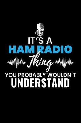 Book cover for It's a Ham Radio Thing You Probably Wouldn't Understand