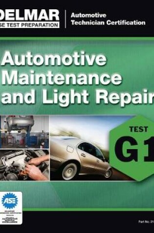 Cover of ASE Technician Test Preparation Automotive Maintenance and Light Repair (G1)