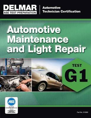 Book cover for ASE Technician Test Preparation Automotive Maintenance and Light Repair (G1)