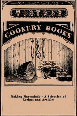 Cover of Making Marmalade - A Selection of Recipes and Articles