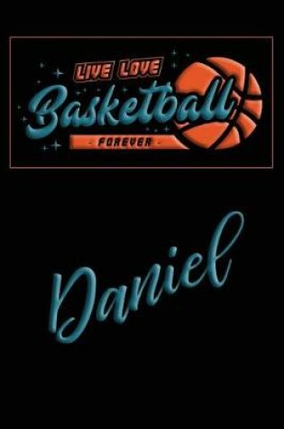 Cover of Live Love Basketball Forever Daniel