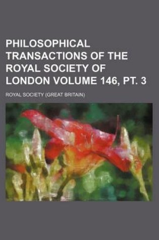 Cover of Philosophical Transactions of the Royal Society of London Volume 146, PT. 3