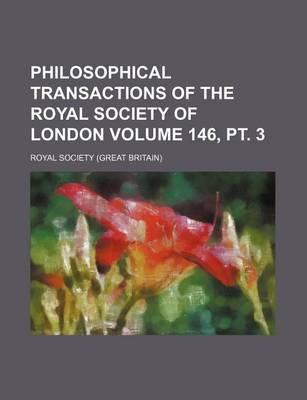 Book cover for Philosophical Transactions of the Royal Society of London Volume 146, PT. 3