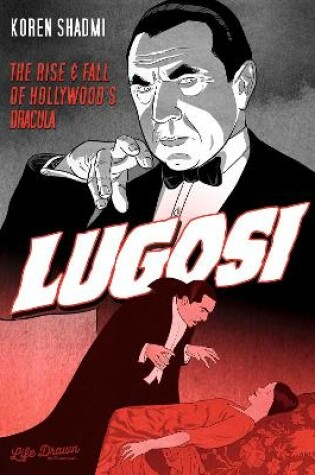 Cover of Lugosi: The Rise and Fall of Hollywood's Dracula