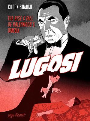 Book cover for Lugosi: The Rise and Fall of Hollywood's Dracula