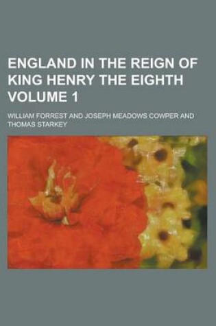 Cover of England in the Reign of King Henry the Eighth Volume 1