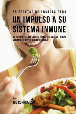 Book cover for 55 Recetas de Comidas Para Un Impulso a Su Sistema Inmune