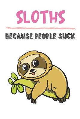 Book cover for Sloths Because People Suck