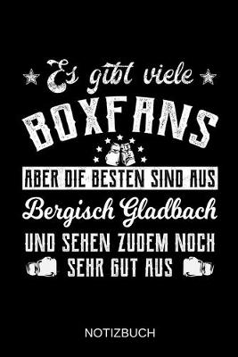 Book cover for Es gibt viele Boxfans aber die besten sind aus Bergisch Gladbach und sehen zudem noch sehr gut aus