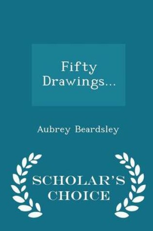 Cover of Fifty Drawings... - Scholar's Choice Edition