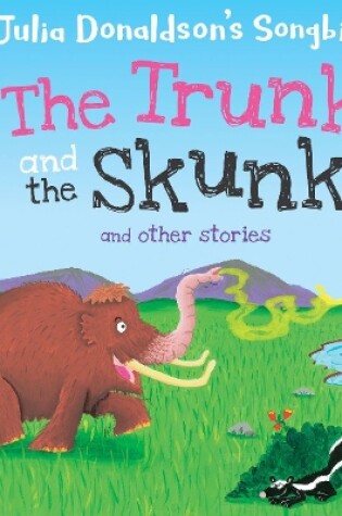 Cover of Read with Oxford: Stage 2: Julia Donaldson's Songbirds: The Trunk and The Skunk and Other Stories