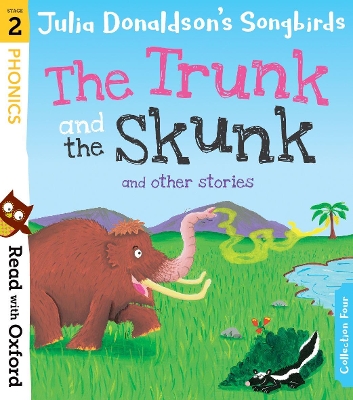 Cover of Read with Oxford: Stage 2: Julia Donaldson's Songbirds: The Trunk and The Skunk and Other Stories
