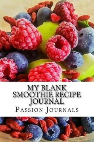 Cover of My Blank Smoothie Recipe Journal