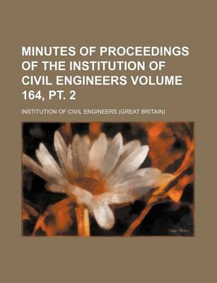 Book cover for Minutes of Proceedings of the Institution of Civil Engineers Volume 164, PT. 2