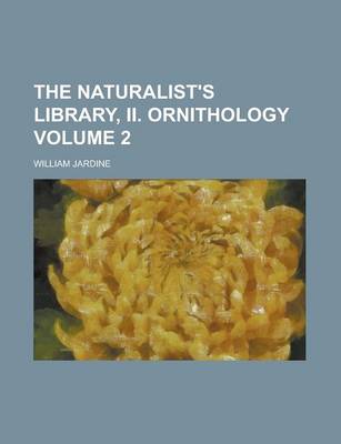 Book cover for The Naturalist's Library, II. Ornithology Volume 2