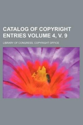 Cover of Catalog of Copyright Entries Volume 4, V. 9