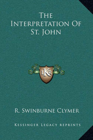 Cover of The Interpretation of St. John