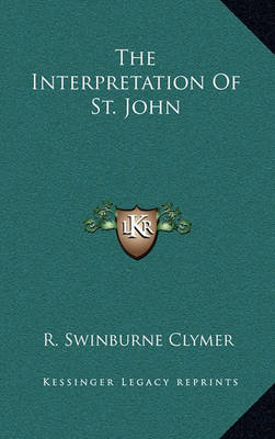 Cover of The Interpretation of St. John