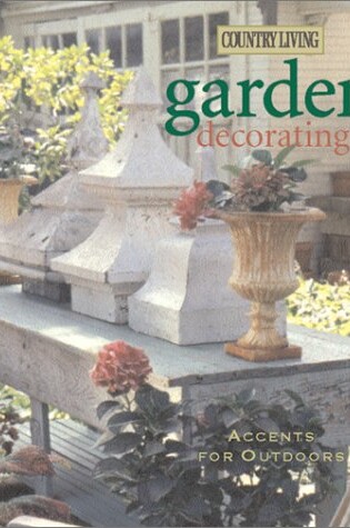 Cover of Country Living Garden Decorati