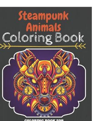 Cover of Steampunk Animals Coloring Book