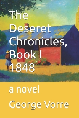 Book cover for The Deseret Chronicles, Book I 1848