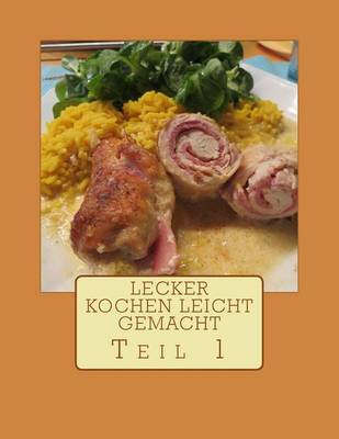 Book cover for Lecker kochen leicht gemacht Teil 1