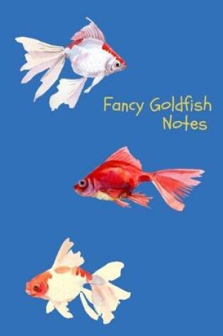 Cover of Fancy Goldfish Notes