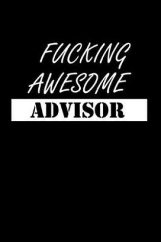 Cover of Fucking Awesome Advisor