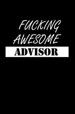 Book cover for Fucking Awesome Advisor