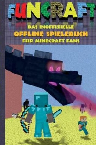 Cover of Funcraft - Das inoffizielle Offline Spielebuch f�r Minecraft Fans