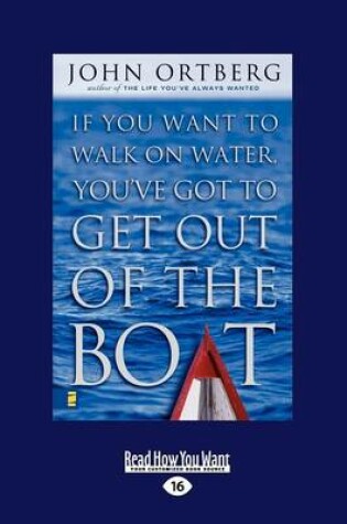 Cover of If You Want to Walk on Water Get Out of the Boat