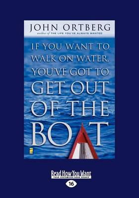 Book cover for If You Want to Walk on Water Get Out of the Boat
