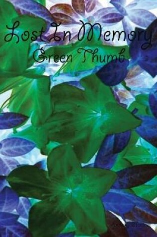 Cover of Lost In Memory: Green Thumb