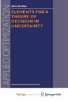 Book cover for Elements for a Theory of Decision in Uncertainty