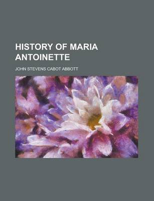 Book cover for History of Maria Antoinette