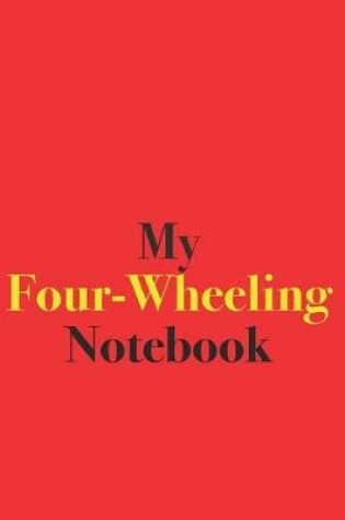 Cover of My Four-Wheeling Notebook